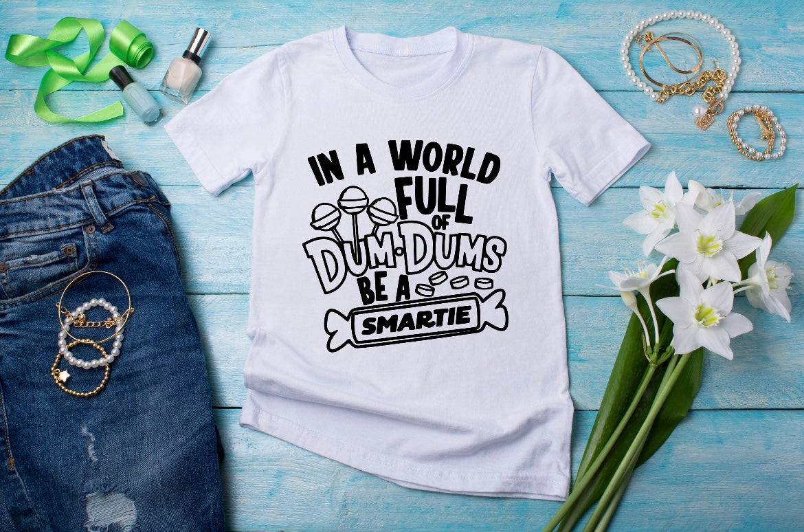 IN A WORLD FULL OF DUM DUMS