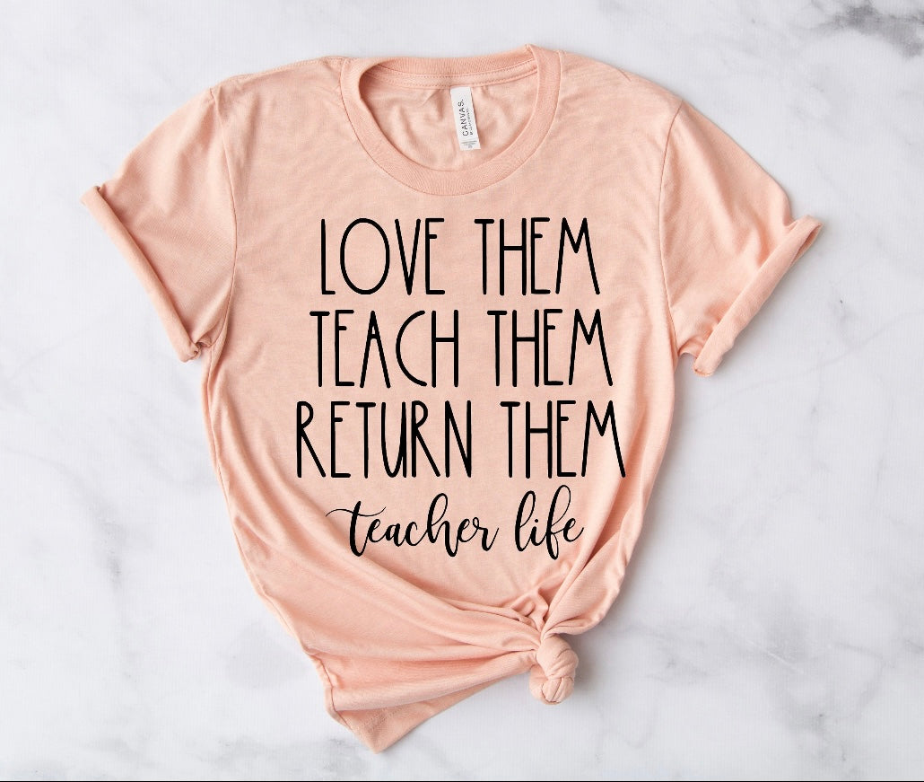 LOVE THEM TEACH THEM RETURN THEM