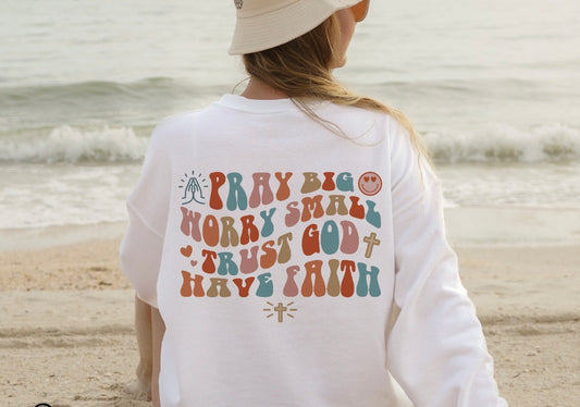 PRAY BIG, WORRY SMALL