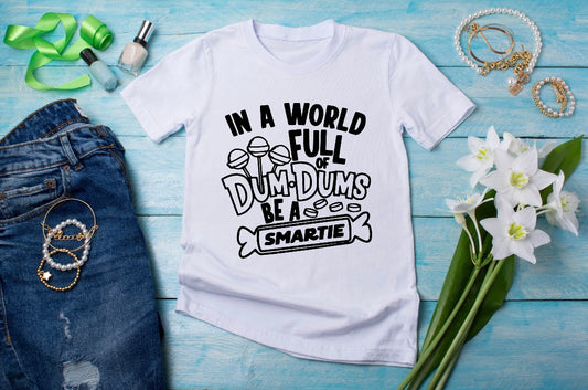 IN A WORLD FULL OF DUM DUMS