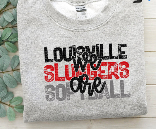 WE ARE LOUISVILLE SLUGGERS SOFTBAL