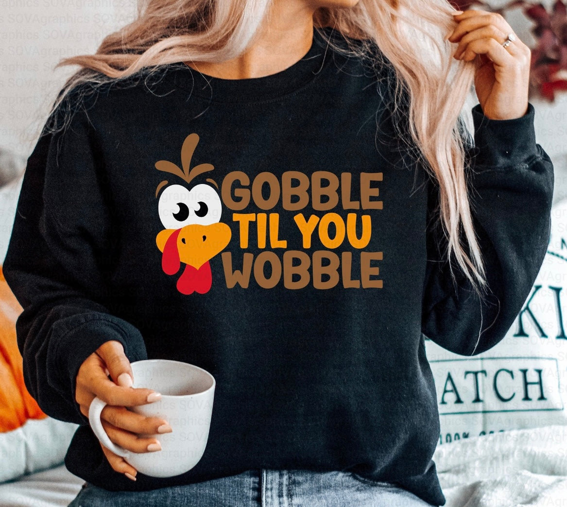 GOBBLE TIL YOU WOBBLE