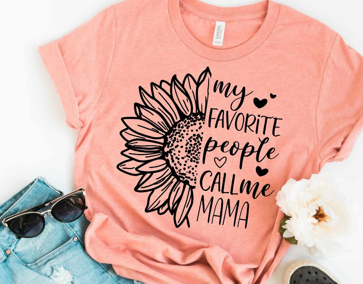 MY FAVORITE PEOPLE CALL ME MAMA
