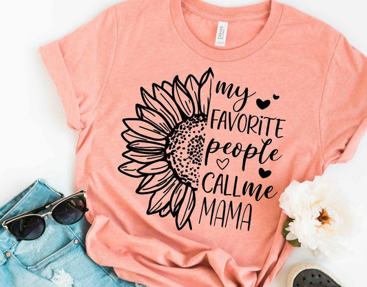MY FAVORITE PEOPLE CALL ME MAMA