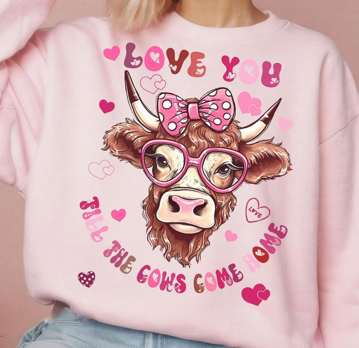 LOVE YOU TILL THE COWS COME HOME