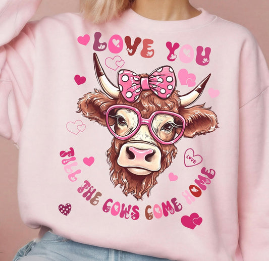 LOVE YOU TILL THE COWS COME HOME
