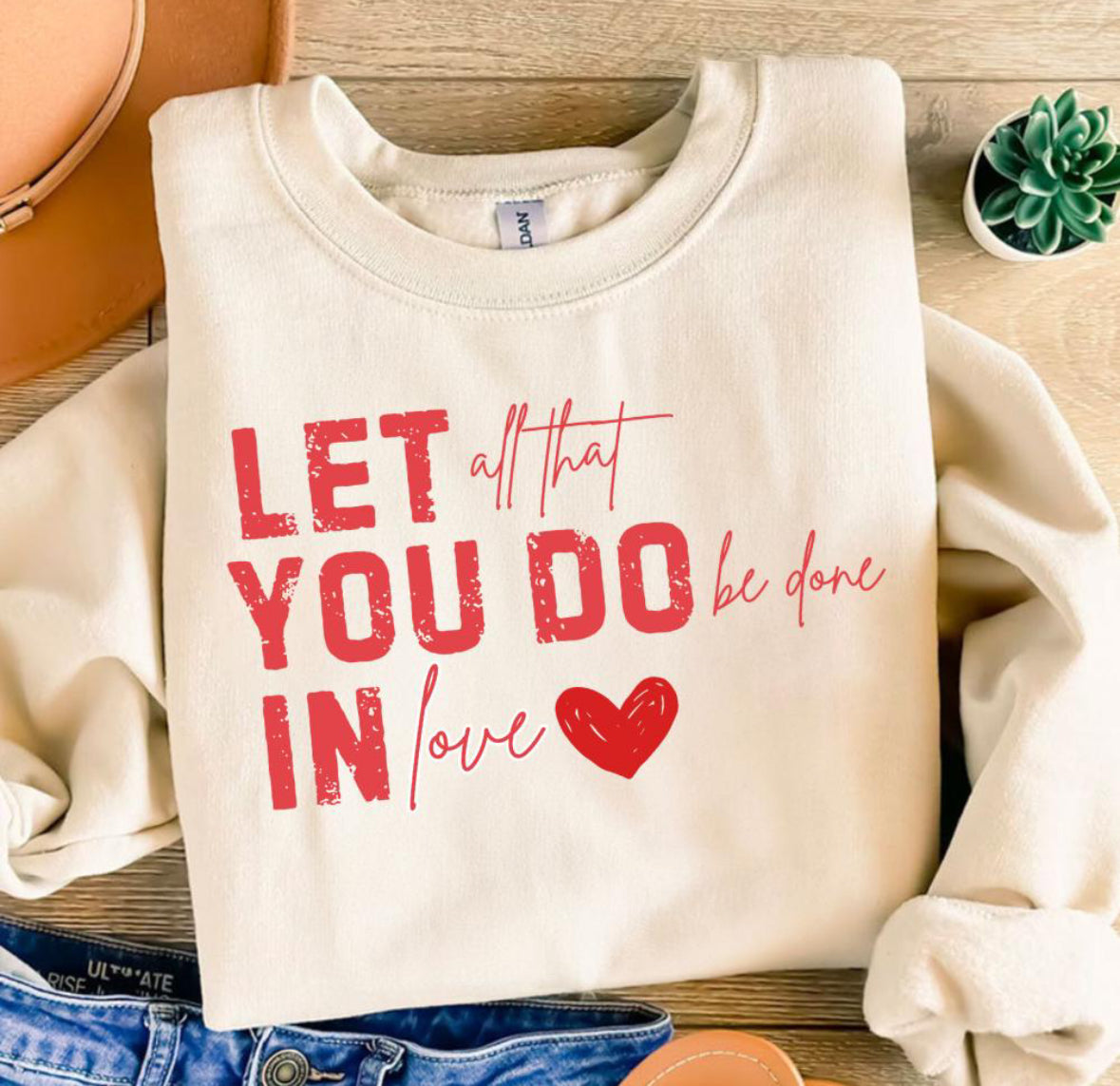 LET ALL THAT YOU DO BE DONE IN LOVE