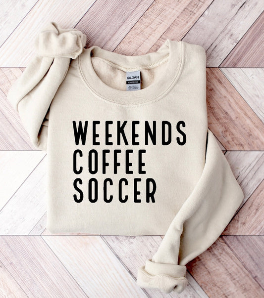 WEEKENDS, COFFEE, SOCCER