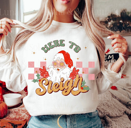 HERE TO SLEIGH